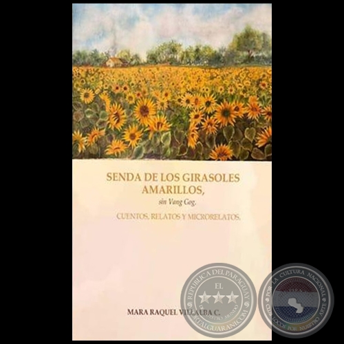  SENDA DE LOS GIRASOLES AMARILLOS, SIN VANG GOG - Autora: MARA RAQUEL VILLALBA C. - Año 2023